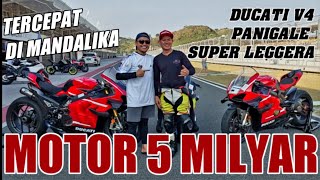 MOTOR TERMAHAL DUCATI PANIGALE V4 SUPER LEGGERA FEBRIAN AGUNG JURAGAN BANDUNG TERCEPAT DI MANDALIKA [upl. by Derry798]