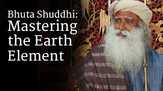 Bhuta Shuddhi Mastering the Earth Element  Sadhguru [upl. by Onilegna]