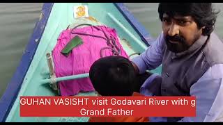 GUHAN VASHIST visit Godavari River with Grand Father [upl. by Nealson]