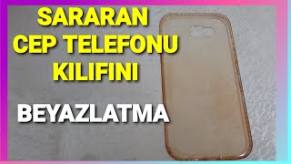 SARARAN CEP TELEFONU KILIFI BEYAZLATMACep telefonu kılıfı temizlemeTelefon kılıfıŞeffaf kılıf [upl. by Lenni]