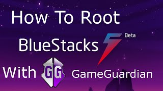 How To Root Bluestacks 52 with GameGuardian amp SuperSu  English [upl. by Matteo]