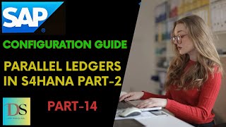 Part14  PARALLEL Ledger in S4HANA Part2 S4HANA FICO Config Guide  DS SAP FICO CLASSES [upl. by Blumenthal]