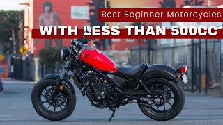 Best Beginner Motorcycles With Less Than 500cc [upl. by Rudolfo]