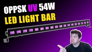 OPPSK UV 54W LED Light Bar  Black Light  Product Review [upl. by Nett]