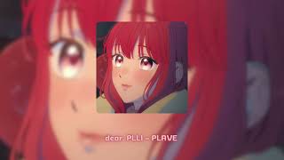 dear PLLI  PLAVE sped up [upl. by Alyos]