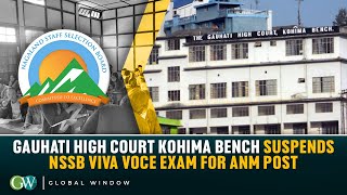 GAUHATI HIGH COURT KOHIMA BENCH SUSPENDS NSSB VIVA VOCE EXAM FOR ANM POST [upl. by Satsoc]