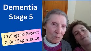 Dementia Stage 5 7 Things to Expect [upl. by Sabir]