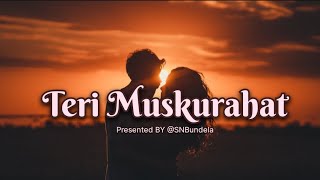 Teri Muskurahat  Official Song  presented BY SNBundela [upl. by Penhall358]