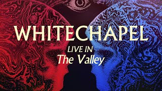 Whitechapel  Live in the Valley FULL ALBUM [upl. by Suivatnad51]