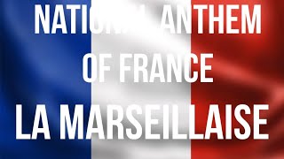 National Anthem of France La Marseillaise with Lyrics in French and English [upl. by Phail]