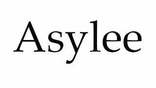 How to Pronounce Asylee [upl. by Edmee997]