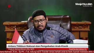 Antara Thibbun Nabawi dan Pengobatan Arab Klasik  Ustadz dr Raehanul Bahraen MSc SpPK [upl. by Friedly]