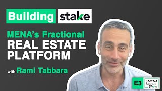 Rami Tabbara CoFounder of Stake Fractional Real Estate Investment Platform in UAE amp KSA  E3 [upl. by Heall]