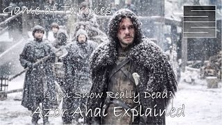 Is Jon Snow Really Dead  Game of Thrones Season 6  Azor Ahai Explained [upl. by Ahtnamas]