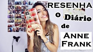 O Diário de Anne Frank • Resenha Literária  Fernanda Rebello [upl. by Iridissa]