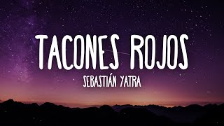 Sebastián Yatra  Tacones Rojos LetraLyrics [upl. by Aleacin448]