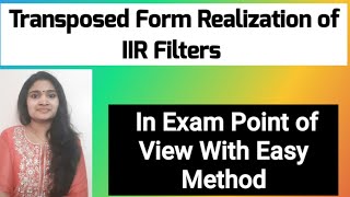 Transposed Form Realization of IIR Filter DSP [upl. by Nwahsaj103]