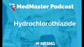 Hydrochlorothiazide Nursing Considerations Side Effects and Mechanism of Action [upl. by Wyn]