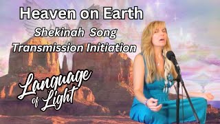 SACRED Feminine Language of LIGHT Shekinah Song Transmission Initiation ✦ quotHEAVEN ON EARTHquot [upl. by Einotna244]