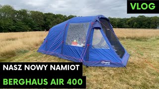 Nasz nowy namiot Berghaus 400 Air dlaczego zmieniłyśmy namiot [upl. by Anirda]