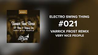 Very Nice People Varrick Frost Remix  Electro Swing Thing 021 [upl. by Gnah]