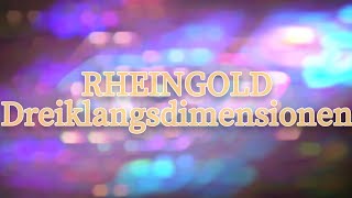 RHEINGOLD  Dreiklangsdimensionen [upl. by Anitnamaid]