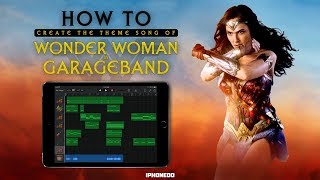 How To Create Wonder Woman Theme Song in GarageBand for iPad — Tutorial 4K [upl. by Marin]