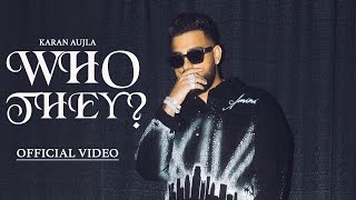 WHO THEY Music Video Karan Aujla  Yeah Proof  Latest Punjabi Songs 2024 [upl. by Milli]