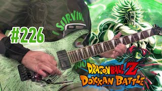 DBZ Dokkan Battle OST Guitar CoverTEQ LR Legendary Super Saiyan Broly Transformation Theme 【226】 [upl. by Leipzig912]