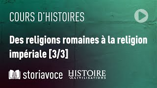 Des religions romaines à la religion impériale avec Valérie Huet 33 [upl. by Acimot700]