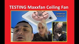 034 TESTING Maxxfan Deluxe Ceiling Fan  Campervan Self Build Conversion  Transit Minibus Vanlife [upl. by Inalaeham]