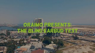 oraimo FreePods Pro  BLIND EARBUD TEST 🔬🫣 [upl. by Nolra767]