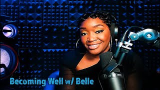 Embracing Authenticity  Becoming Well with Belle Ep 1 [upl. by Petr]