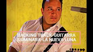 BACKIN TRACKGUITARRAILUMINARALA NUEVA LUNA [upl. by Hamnet53]