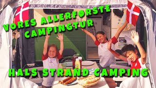 VORES ALLERFØRSTE CAMPINGFERIE  Hals Strand Camping  campingferie vlog [upl. by Miguel519]