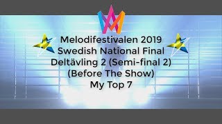 Melodifestivalen 2019 Deltävling 2Semifinal 2 My top 7 With Ratings [upl. by Greene]