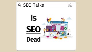 Is SEO Dead  3 SEO Discussion  SEO Talks  Vivek ChhimPa [upl. by Dacy]