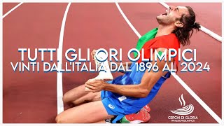 TUTTI GLI ORI OLIMPICI ITALIANI Da Atene 1896 a Parigi 2024 [upl. by Leshia]