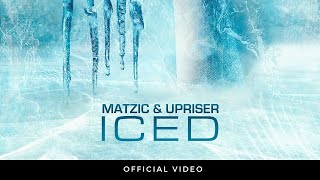 Matzic amp Upriser  ICED [upl. by Nayarb]