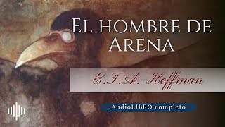 El hombre de arena  ETA Hoffmann  Audiolibro completo [upl. by Theurer]