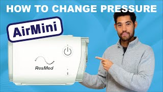 How to Change Pressure On ResMed AirMini CPAP Machine  AirMini App Rundown [upl. by Cantlon]