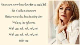 Michelle Williams  Tightrope Lyrics amp Pictures The Greatest Showman [upl. by Hedaza6]