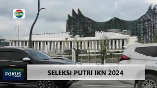 SELEKSI PUTRI IKN 2024 [upl. by Skiba]