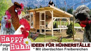 Ideen für Hühnerställe mit überdachten Freibereichen oder Volieren  Happy Huhn E252  Hühnerhaltung [upl. by Tonnie959]