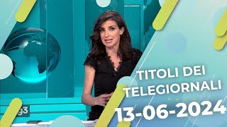 Titoli dei telegiornali del 13062024 [upl. by Kancler]