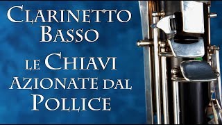 CLARINETTO BASSO – le chiavi azionate dal pollice [upl. by Godred]