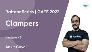 Clampers  Lec 3  Raftaar Series  GATE 2022  Ankit Goyal [upl. by Elinnet609]