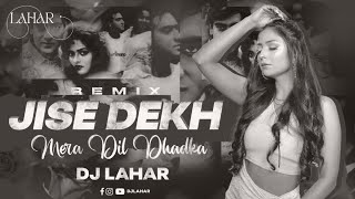 JISE DEKH MERA DIL DHADKA  DJ Lahar  remix song dj djlahar music indianweddingdj wedding [upl. by Cortney121]