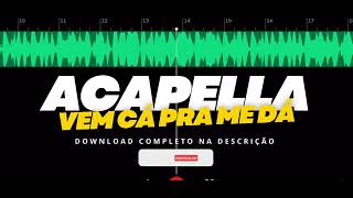 ACAPELLA  VEM CÁ PRA ME DAR  MC RODRIGO DO CN 180BPM Download na Descrição [upl. by Alesram266]