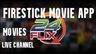 AMAZON FIRESTICK MOVIE APP 24 FLIX 1amp2 [upl. by Eesdnil]